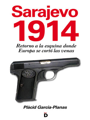 cover image of Sarajevo 1914 (Retorno a la esquina donde Europa se cortó las venas)